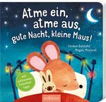 Atme ein, atme aus, gute Nacht, kleine Maus! Cover des Buches Atme ein, atme aus, gute Nacht, kleine Maus! (ISBN: 9783845848471)