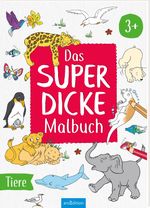 Das superdicke Malbuch – Tiere Cover des Buches Das superdicke Malbuch – Tiere (ISBN: 9783845856216)