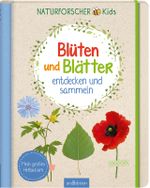 Naturforscher-Kids – Blüten und Blätter entdecken und sammeln Cover des Buches Naturforscher-Kids – Blüten und Blätter entdecken und sammeln (ISBN: 9783845856612)
