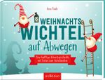 Weihnachtswichtel auf Abwegen Cover des Buches Weihnachtswichtel auf Abwegen (ISBN: 9783845857374)