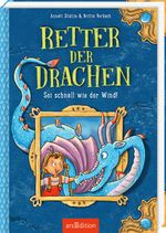 Retter der Drachen – Sei schnell wie der Wind! (Retter der Drachen 1) Cover des Buches Retter der Drachen – Sei schnell wie der Wind! (Retter der Drachen 1) (ISBN: 9783845858982)