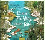 Es wird Frühling, kleiner Bär! Cover des Buches Es wird Frühling, kleiner Bär! (ISBN: 9783845863030)