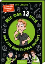 Wie man 13 wird und zum Superhelden mutiert (Wie man 13 wird 4) Cover des Buches Wie man 13 wird und zum Superhelden mutiert (Wie man 13 wird 4) (ISBN: 9783845866260)
