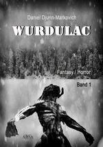Wurdulac (1) Cover des Buches Wurdulac (1) (ISBN: 9783845906348)