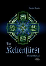 Der Keltenfürst Cover des Buches Der Keltenfürst (ISBN: 9783845913353)