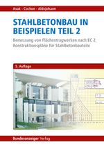 Stahlbetonbau in Beispielen - Teil 2: Bemessung von Flächentragwerken nach EC 2 - Konstruktionspläne für Stahlbetonbauteile Cover des Buches Stahlbetonbau in Beispielen - Teil 2: Bemessung von Flächentragwerken nach EC 2 - Konstruktionspläne für Stahlbetonbauteile (ISBN: 9783846207116)