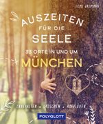 Auszeiten für die Seele in und um München Cover des Buches Auszeiten für die Seele in und um München (ISBN: 9783846409701)
