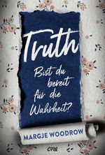 Truth - Bist du bereit für die Wahrheit? Cover des Buches Truth - Bist du bereit für die Wahrheit? (ISBN: 9783846601464)