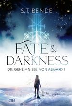 Fate & Darkness - Die Geheimnisse von Asgard Band 1 Cover des Buches Fate & Darkness - Die Geheimnisse von Asgard Band 1 (ISBN: 9783846601716)