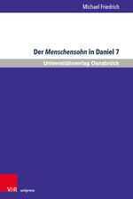 Der Menschensohn in Daniel 7: Eine Sichtung der neueren Diskussion (Osnabrücker Studien zur Jüdischen und Christlichen Bibel) Cover des Buches Der Menschensohn in Daniel 7: Eine Sichtung der neueren Diskussion (Osnabrücker Studien zur Jüdischen und Christlichen Bibel) (ISBN: 9783847113713)