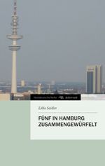 Fünf in Hamburg zusammengewürfelt Cover des Buches Fünf in Hamburg zusammengewürfelt (ISBN: 9783847285922)
