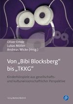 Von "Bibi Blocksberg" bis "TKKG": Kinderhörspiele aus gesellschafts- und kulturwissenschaftlicher Perspektive Cover des Buches Von "Bibi Blocksberg" bis "TKKG": Kinderhörspiele aus gesellschafts- und kulturwissenschaftlicher Perspektive (ISBN: 9783847406921)