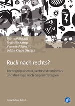 Ruck nach Rechts?: Rechtspopulismus, Rechtsextremismus und die Frage nach Gegenstrategien Cover des Buches Ruck nach Rechts?: Rechtspopulismus, Rechtsextremismus und die Frage nach Gegenstrategien (ISBN: 9783847420699)