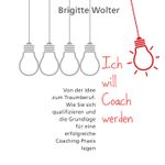 Ich will Coach werden Cover des Buches Ich will Coach werden (ISBN: 9783847426042)
