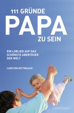 111 Gründe, Papa zu sein Cover des Buches 111 Gründe, Papa zu sein (ISBN: 9783847510437)