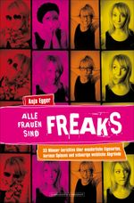 Alle Frauen sind Freaks Cover des Buches Alle Frauen sind Freaks (ISBN: 9783847510529)