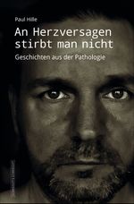 An Herzversagen stirbt man nicht Cover des Buches An Herzversagen stirbt man nicht (ISBN: 9783847510574)