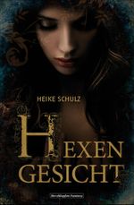 Hexengesicht Cover des Buches Hexengesicht (ISBN: 9783847511298)