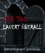 Der Tod lauert überall Cover des Buches Der Tod lauert überall (ISBN: 9783847606796)