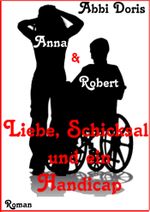 Anna & Robert - Liebe, Schicksal und ein Handicap Cover des Buches Anna & Robert - Liebe, Schicksal und ein Handicap (ISBN: 9783847608981)