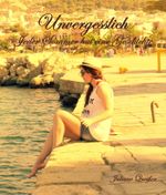 Unvergesslich Cover des Buches Unvergesslich (ISBN: 9783847610854)
