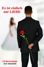 Es ist einfach nur LIEBE Cover des Buches Es ist einfach nur LIEBE (ISBN: 9783847618102)
