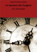 Im Moment die Ewigkeit Cover des Buches Im Moment die Ewigkeit (ISBN: 9783847619932)