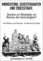 Hinrichtung, Scheiterhaufen und Todesstrafe Cover des Buches Hinrichtung, Scheiterhaufen und Todesstrafe (ISBN: 9783847629702)