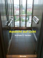 Aussicht auf Licht: Eine Obdachlosen-Novelle Cover des Buches Aussicht auf Licht: Eine Obdachlosen-Novelle (ISBN: 9783847650195)
