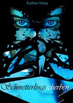 Schmetterlingsscherben Cover des Buches Schmetterlingsscherben (ISBN: 9783847653134)