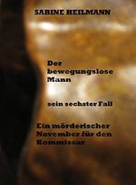 Der bewegungslose Mann Cover des Buches Der bewegungslose Mann (ISBN: 9783847661474)