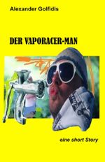 Der Vaporacer-Man Cover des Buches Der Vaporacer-Man (ISBN: 9783847667360)