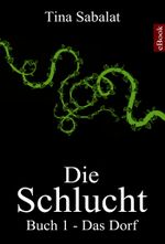 Die Schlucht Cover des Buches Die Schlucht (ISBN: 9783847667988)
