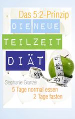 Die neue Teilzeit-Diät Cover des Buches Die neue Teilzeit-Diät (ISBN: 9783847687351)
