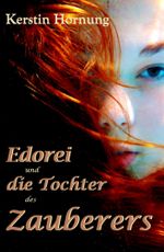 Edorei und die Tochter des Zauberers Cover des Buches Edorei und die Tochter des Zauberers (ISBN: 9783847688440)