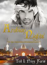 Arabian Nights - In der Hand des Wüstenprinzen Cover des Buches Arabian Nights - In der Hand des Wüstenprinzen (ISBN: 9783847690733)