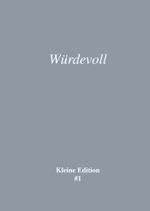 Würdevoll Cover des Buches Würdevoll (ISBN: 9783847698715)