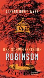 Der Schweizerische Robinson Cover des Buches Der Schweizerische Robinson (ISBN: 9783847703839)