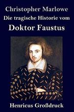 Die tragische Historie vom Doktor Faustus (Großdruck) Cover des Buches Die tragische Historie vom Doktor Faustus (Großdruck) (ISBN: 9783847844877)