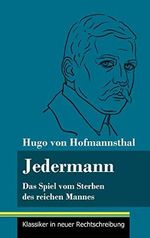 Jedermann: Das Spiel vom Sterben des reichen Mannes (Band 73, Klassiker in neuer Rechtschreibung) Cover des Buches Jedermann: Das Spiel vom Sterben des reichen Mannes (Band 73, Klassiker in neuer Rechtschreibung) (ISBN: 9783847849919)