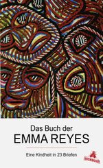 Das Buch der Emma Reyes Cover des Buches Das Buch der Emma Reyes (ISBN: 9783847900320)