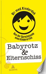 Babyrotz & Elternschiss Cover des Buches Babyrotz & Elternschiss (ISBN: 9783847905332)