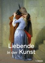 Liebende in der Kunst Cover des Buches Liebende in der Kunst (ISBN: 9783848011575)