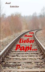Liebe Mami, lieber Papi: Ein krimineller Fall Cover des Buches Liebe Mami, lieber Papi: Ein krimineller Fall (ISBN: 9783848206049)