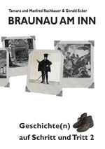Braunau am Inn Geschichte(n) auf Schritt und Tritt 2 Cover des Buches Braunau am Inn Geschichte(n) auf Schritt und Tritt 2 (ISBN: 9783848208760)