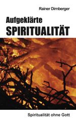 Aufgeklärte Spiritualität Cover des Buches Aufgeklärte Spiritualität (ISBN: 9783848215560)