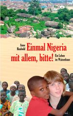 Einmal Nigeria mit allem, bitte! Cover des Buches Einmal Nigeria mit allem, bitte! (ISBN: 9783848220427)