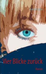 Vier Blicke zurück Cover des Buches Vier Blicke zurück (ISBN: 9783848227952)