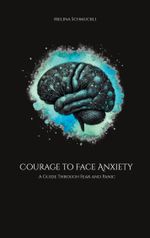 Courage to Face Anxiety Cover des Buches Courage to Face Anxiety (ISBN: 9783848228096)