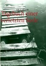 Tagebuch einer verletzten Seele: Gedanken und erlittene Seelenqualen eines Opfers psychischer Gewalt in der Beziehung Cover des Buches Tagebuch einer verletzten Seele: Gedanken und erlittene Seelenqualen eines Opfers psychischer Gewalt in der Beziehung (ISBN: 9783848233410)